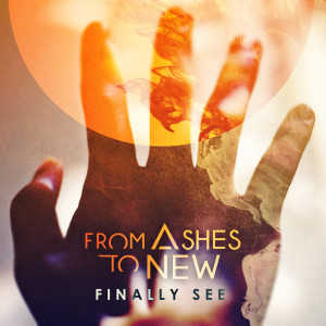 Album Finally See oleh From Ashes to New