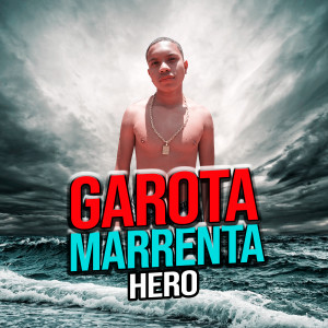 HERO（內地）的專輯Garota Marrenta (Explicit)