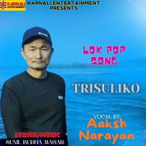 Listen to Trisuliko song with lyrics from Aakash Narayan