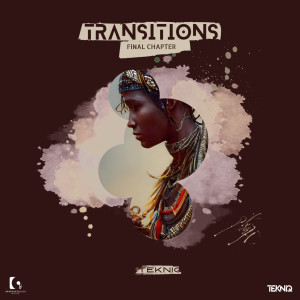 Album Transitions Final Chapter oleh Tekniq