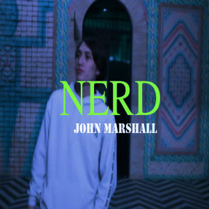 Dengarkan Nerd lagu dari John Marshall dengan lirik