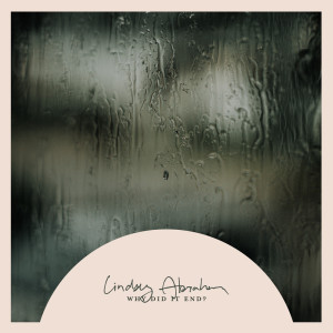 Listen to I'm Here, Always song with lyrics from Lindsey Abraham
