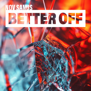 Album Better Off oleh Nov Sanus