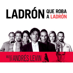 อัลบัม Ladrón Que Roba a Ladrón (Original Motion Picture Soundtrack) ศิลปิน Andrés Levin