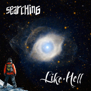 Dengarkan Searching lagu dari Likehell dengan lirik