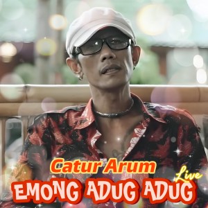 Catur Arum的专辑Emong Aduk Aduk (Live)