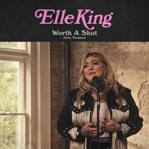 Worth A Shot (Live Version) dari Elle King