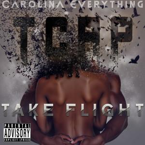 Carolina Everything的專輯Take Flight (feat. T-cap) [Explicit]