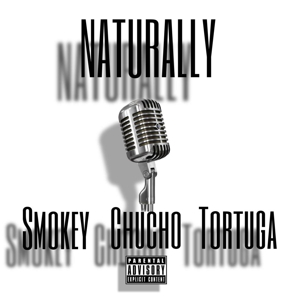 Naturally (feat. Chucho & Tortuga) (Explicit)