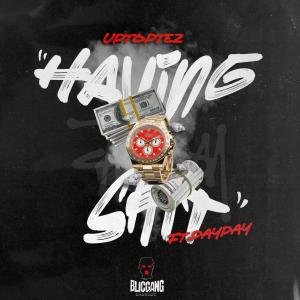 收聽Uptoptez的Havin Shit (feat. Paypay) (Explicit)歌詞歌曲