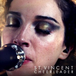 Dengarkan lagu Cheerleader (Acoustic Version) nyanyian St. Vincent dengan lirik
