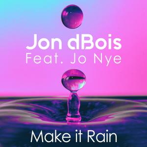 收聽Jon Dbois的Make It Rain (Extended)歌詞歌曲