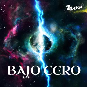 Listen to Bajo Cero song with lyrics from Zzeluu