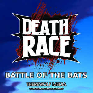 Listen to Death Race: Battle of the Bats (From the Rooster Teeth Series) song with lyrics from Therewolf Media