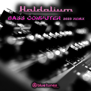 Haldolium的专辑Bass Computer (Remix 2023)