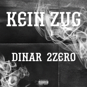 Listen to Kein Zug (Explicit) song with lyrics from Dinar