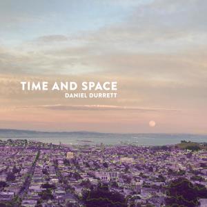 Daniel Durrett的專輯Time and Space