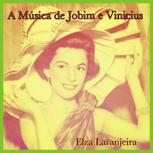 Elza Laranjeira的专辑A Música de Jobim e Vinicius
