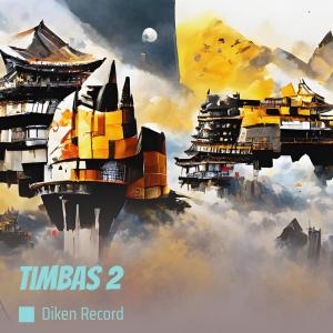 Listen to Timbas 2 (Remastered 2022) song with lyrics from DIKEN RECORD