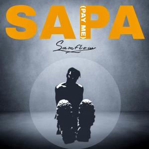 Listen to Sapa (Pay Me) song with lyrics from Samflow