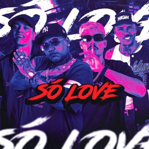 Album Só Love (Explicit) oleh DJ Mariachi