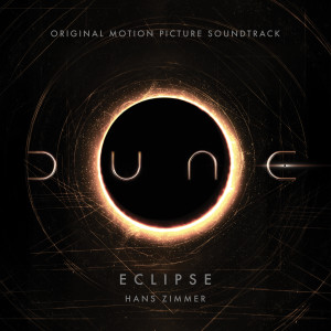 收聽Hans Zimmer的Eclipse (From Dune: Original Motion Picture Soundtrack) ([Trailer Version]) (Trailer Version)歌詞歌曲