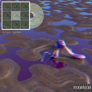 Album Too Late from ns hack