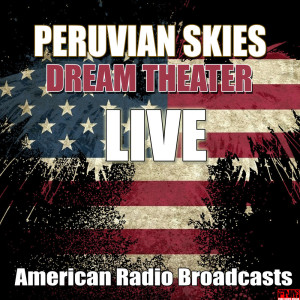 收聽Dream Theater的Peruvian Skies (Live)歌詞歌曲