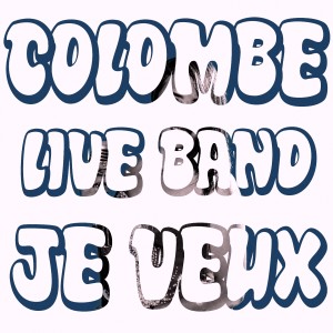 Album Je veux from Colombe Live Band