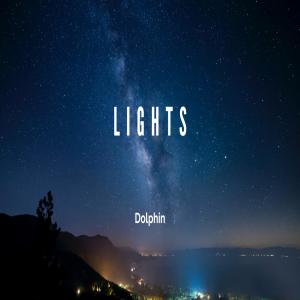 ดาวน์โหลดและฟังเพลง Lights พร้อมเนื้อเพลงจาก dolphin