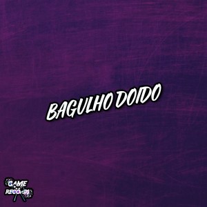 Game Records的專輯Bagulho Doido (Explicit)