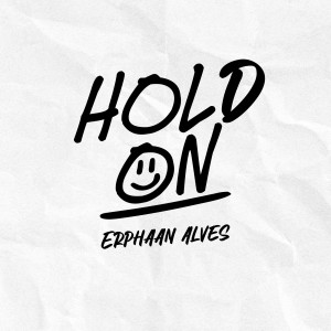 收听Erphaan Alves的Hold On歌词歌曲