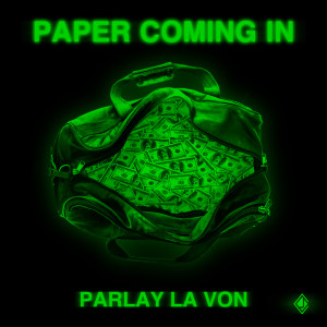 收聽Parlay La Von的Paper Coming In (Explicit)歌詞歌曲