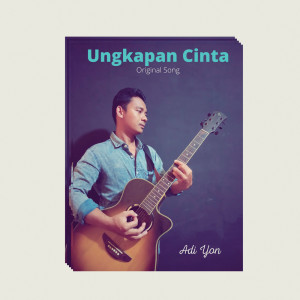 ดาวน์โหลดและฟังเพลง Ungkapan Cinta พร้อมเนื้อเพลงจาก Adi Yon