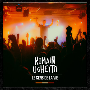 Listen to Le sens de la vie song with lyrics from Romain Ughetto