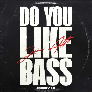 Listen to Do You Like Bass (Explicit) song with lyrics from John Alto