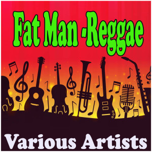Album Fat Man - Reggae oleh Various Artists