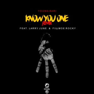 อัลบัม Know You One (Remix) [feat. Fillmoe Rocky & Larry June] ศิลปิน Young Bari