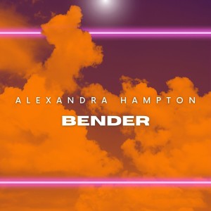 收听Alexandra Hampton的Bender歌词歌曲