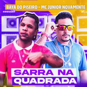 ดาวน์โหลดและฟังเพลง Sarra na Quadrada (feat. Riick no Beat) (Explicit) พร้อมเนื้อเพลงจาก Baya do Piseiro
