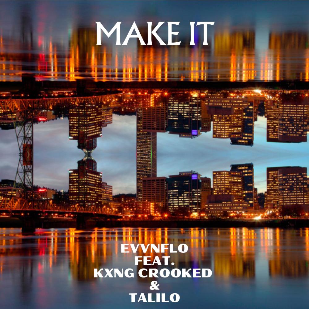 Make It (feat. KXNG Crooked & Talilo)