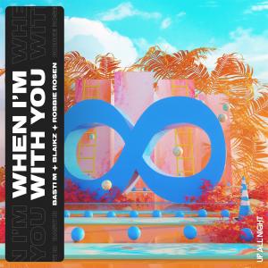 ดาวน์โหลดและฟังเพลง When I'm With You พร้อมเนื้อเพลงจาก Basti M