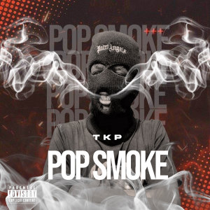 TKP的专辑Pop smoke (Explicit)