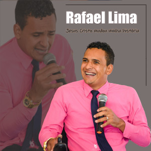 ดาวน์โหลดและฟังเพลง Jesus Cristo Mudou Minha História พร้อมเนื้อเพลงจาก Rafael Lima