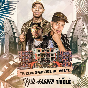 收聽MC Nill的Ta Com Saudade do Preto歌詞歌曲