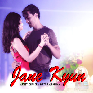 收听Chandra Surya的Jane Kyun歌词歌曲