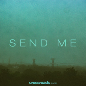 Album Send Me from Crossroads Music