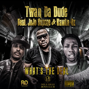 Listen to What's the Deal (Explicit) song with lyrics from Twan Da Dude