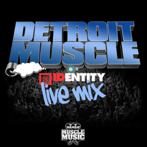 ดาวน์โหลดและฟังเพลง Identity Festival Mix, Pt. 5 (Live) พร้อมเนื้อเพลงจาก Detroit Muscle