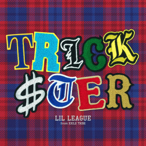 อัลบัม TRICKSTER ศิลปิน LIL LEAGUE from EXILE TRIBE